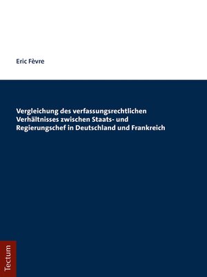 cover image of Vergleichung des verfassungsrechtlichen Verhältnisses zwischen Staats- und Regierungschef in Deutschland und Frankreich